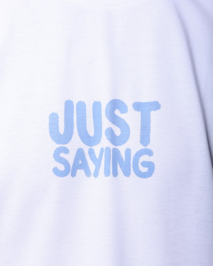 Just Saying - Basic White Oversize Tee