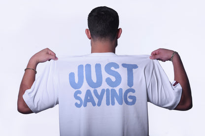 Just Saying - Basic White Oversize Tee