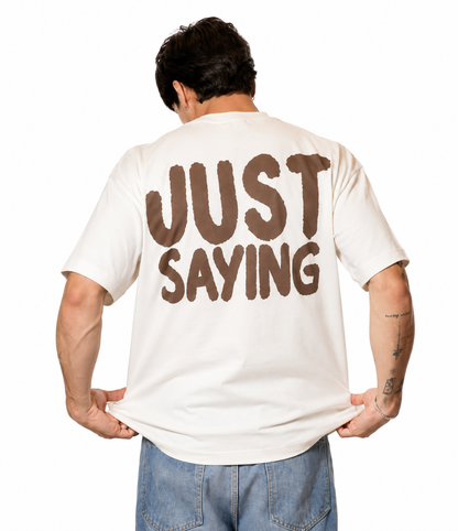 Just Saying - Basic Off-white Oversize Tee