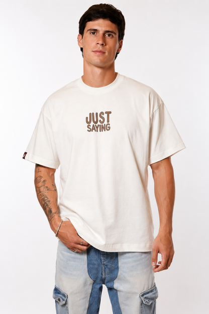 Just Saying - Basic Off-white Oversize Tee
